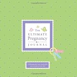 The Ultimate Pregnancy Journal