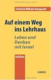 Produkt-Bild: Auf einem Weg ins Lehrhaus. Leben und Denken mit Israel: Leben und Denken mit Israel. Aufs&auml;tze herausgegeben von Martin St&ouml;hr