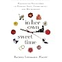 In Her Own Sweet Time: Unexpected Adventures in Finding Love, Commitment, and Motherhood
