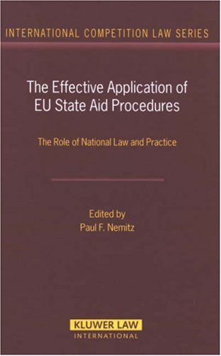 The Effective Application of EU State Aid Procedures: The Role of National Law and Practice (International Competition Law)