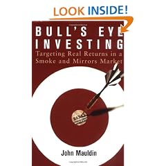 Bull's Eye Investing: Targeting Real Returns in a Smoke and Mirrors Market