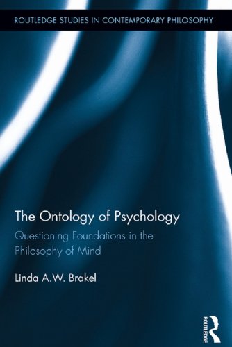 The Ontology of Psychology: Questioning Foundations in the Philosophy of Mind (Routledge Studies in Contemporary Philosophy)