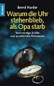 Warum die Uhr stehenblieb, als Opa starb: Merkwürdige Zufälle und unerklärliche Phänomene