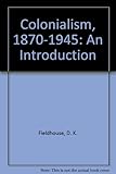 Colonialism 1870-1945 : an introduction