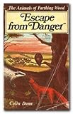 The animals of Farthing Wood : escape from danger