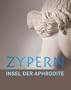Zypern Insel der Aphrodite