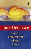 Auf den inneren Arzt h�ren: Eine Einf�hrung in die Craniosacral-Arbeit