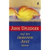 Auf den inneren Arzt h�ren: Eine Einf�hrung in die Craniosacral-Arbeitvon "John E. Upledger"