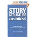 Story Structure Architect: A Writer's Guide to Building Dramatic Situations and Compelling Characters