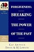 Forgiveness: Breaking the Power of the Past (40-Minute Bible Studies)