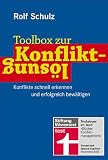 Toolbox zur Konfliktlösung: Konflikte schnell erkennen und erfolgreich bewältigen