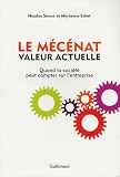 Le Mécénat, valeur actuelle : Quand la société peut compter sur l entreprise
