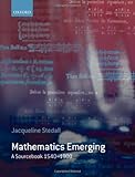 Mathematics Emerging: A Sourcebook 1540 - 1900