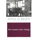 The Country Girls Trilogy and Epilogue ~ Edna O'Brien