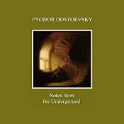 Notes from the Underground | [Fyodor Dostoevsky]