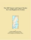The 2007 Import and Export Market for Cash Registers in Sweden (Philip M. Parker)