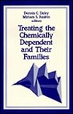 Treating the chemically dependent and their families