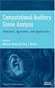 Computational Auditory Scene Analysis: Principles, Algorithms, and Applications