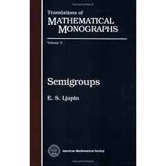 Semigroups: 003 (Translations of Mathematical Monographs)
