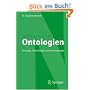Ontologien: Konzepte, Technologien und Anwendungen (Informatik Im Fokus)