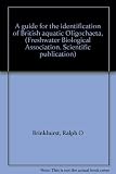 A guide for the identification of British aquatic Oligochaeta