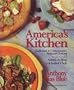 America's Kitchen: Traditional & Contemporary Regional Cooking : Featuring Recipes from America's Most Celebrated Chefs