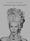 Karl Lagerfeld & Amanda Harlech: Visions and A Decision