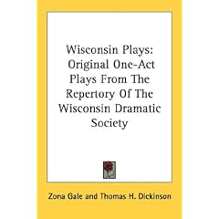 Wisconsin Plays: Original One-Act Plays from the Repertory of the Wisconsin Dramatic Society