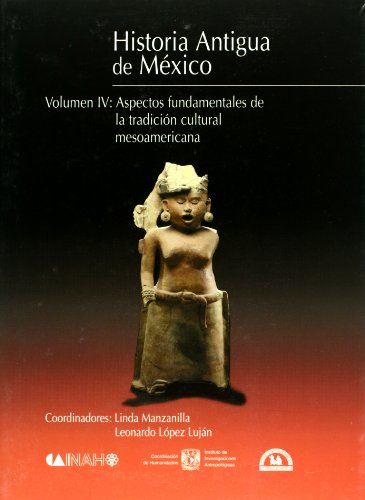 Historia antigua de Mexico. Vol. 4: Aspectos fundamentales de la tradicion cultural mesoamericana (Spanish Edition) Price