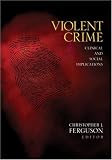 Violent Crime: Clinical and Social Implications