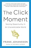 The Click Moment: Seizing Opportunity in an Unpredictable World