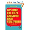 Das habe ich jetzt akustisch nicht verstanden: und 99 andere S�tze, mit denen man durchs Leben kommt