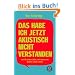 Das habe ich jetzt akustisch nicht verstanden: und 99 andere S�tze, mit denen man durchs Leben kommt
