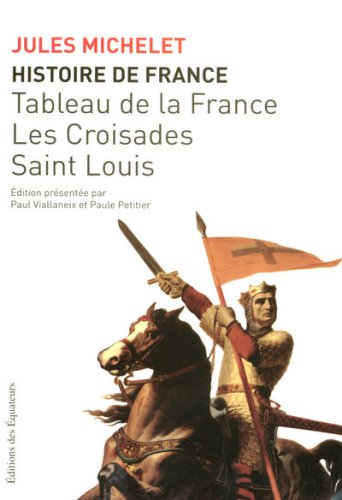 Histoire de France : Volume 2, Tableau de la France ; Les Croisades ; Saint Louis