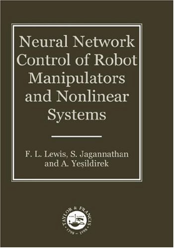 Neural Network Control Of Robot Manipulators And Non-Linear Systems (Series in Systems and Control)