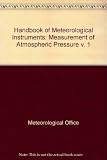 Handbook of meteorological instruments. Vol.1, Measurement of atmospheric pressure