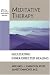 Meditative Therapy: Facilitating Inner-Directed Healing (The Practical Therapist Series)