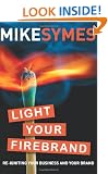 Light Your Firebrand: Re-igniting Your Business and Your Brand