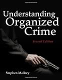 Understanding Organized Crime (Criminal Justice Illuminated)