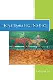 Search : Horse Trails Have No Ends
