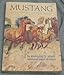 Mustang; wild spirit of the West