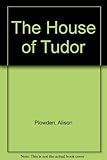 The house of Tudor