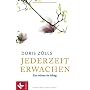 Jederzeit erwachen: Zen mitten im Alltag von Doris Z�lls