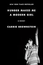 Hunger Makes Me a Modern Girl: A Memoir