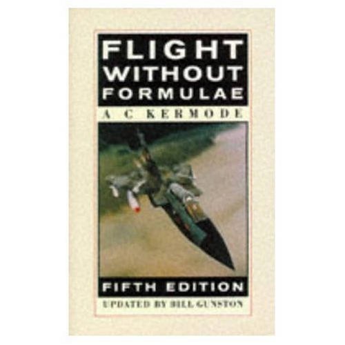 Flight Without Formulae: The Principles of Flight Without Mathematical Formulae