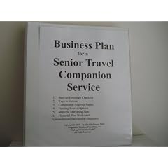 Business Plan for a Senior Travel Companion Service (Fill-in-the-Blank Business Plans, Volume 1 - Senior Travel Companion)