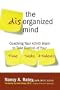 The Disorganized Mind: Coaching Your ADHD Brain to Take Control of Your Time, Tasks, and Talents