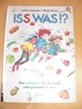 Produkt-Bild: ISS WAS.? ( Ab 8 J.). Das UNICEF- Buch vom gesunden Essen