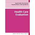 Health Care Evaluation (Understanding Public Health) by Sarah Smith, Don Sinclair, Rosalind Raine, and BarnaReeves