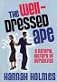 The Well-dressed Ape: Homo Sapiens: A User's Guide: A Natural History of Ourselves